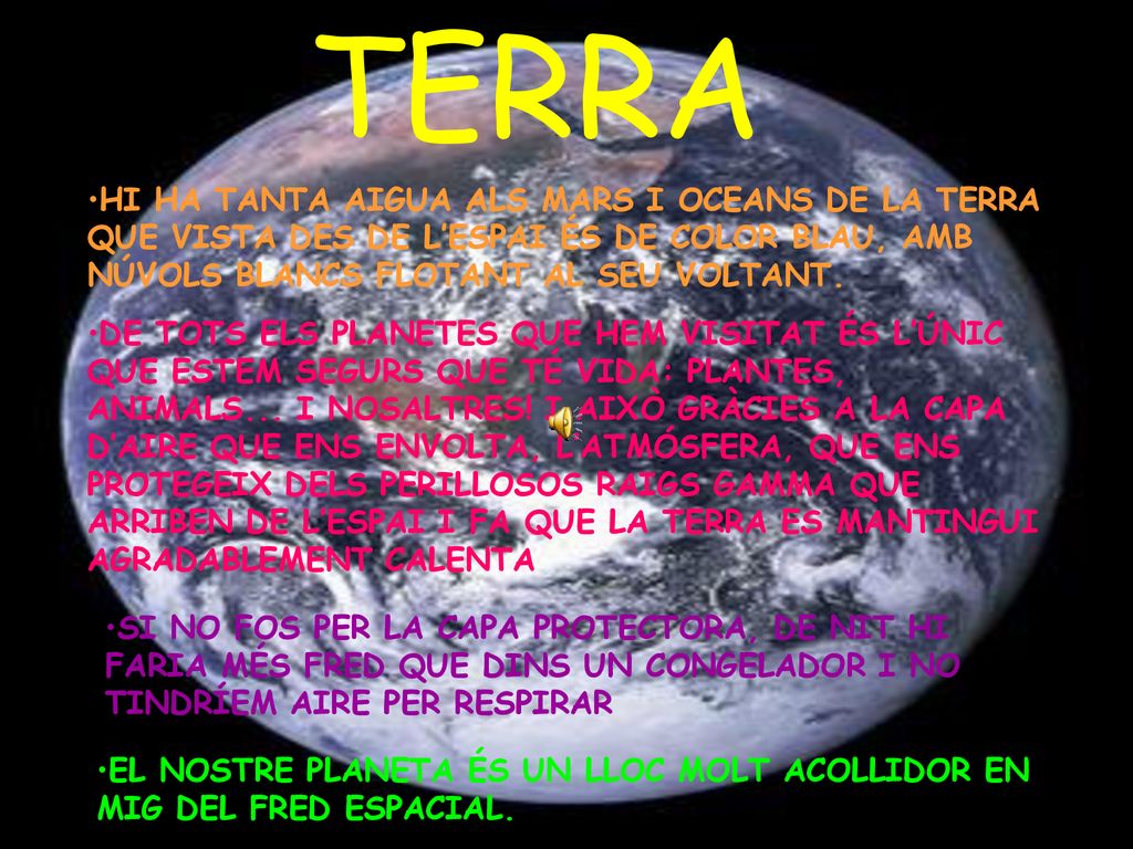 TERRA HI HA TANTA AIGUA ALS MARS I OCEANS DE LA TERRA QUE VISTA DES DE L’ESPAI ÉS DE COLOR BLAU, AMB NÚVOLS BLANCS FLOTANT AL SEU VOLTANT.