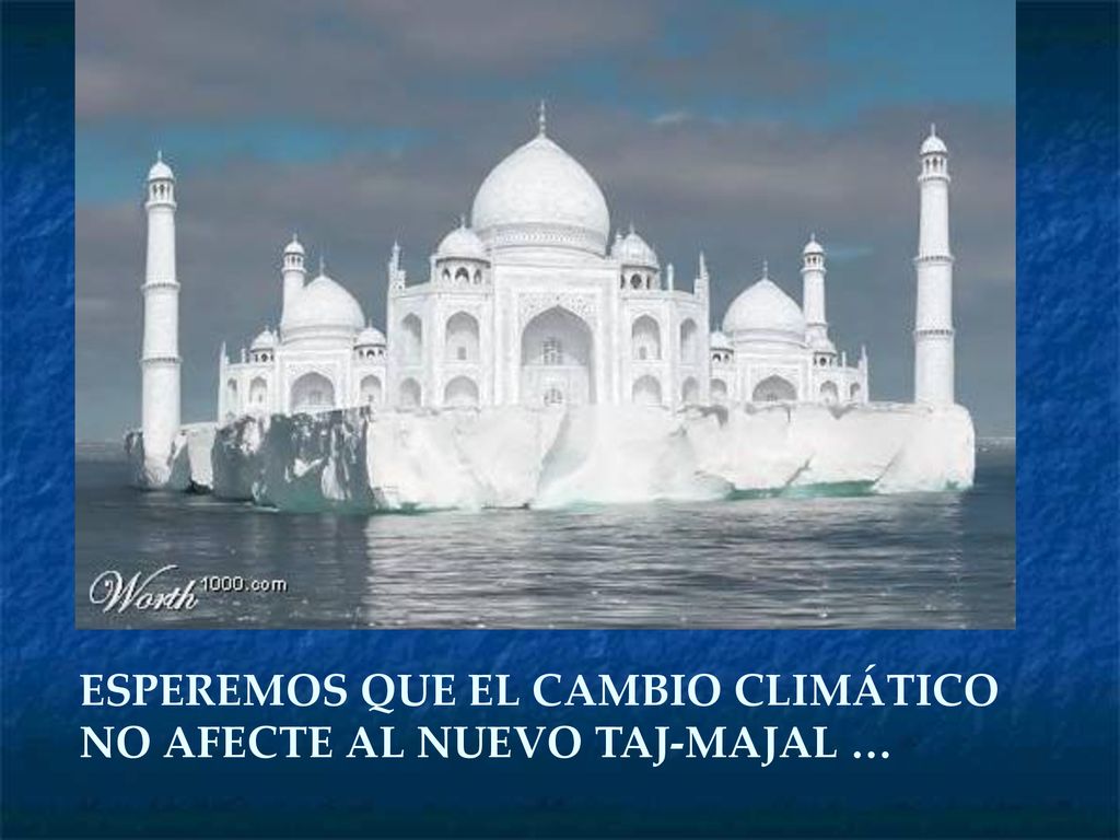 ESPEREMOS QUE EL CAMBIO CLIMÁTICO NO AFECTE AL NUEVO TAJ-MAJAL …