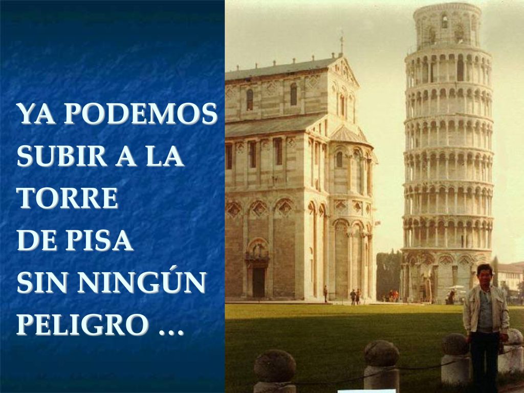 10/07/11 YA PODEMOS SUBIR A LA TORRE DE PISA SIN NINGÚN PELIGRO …