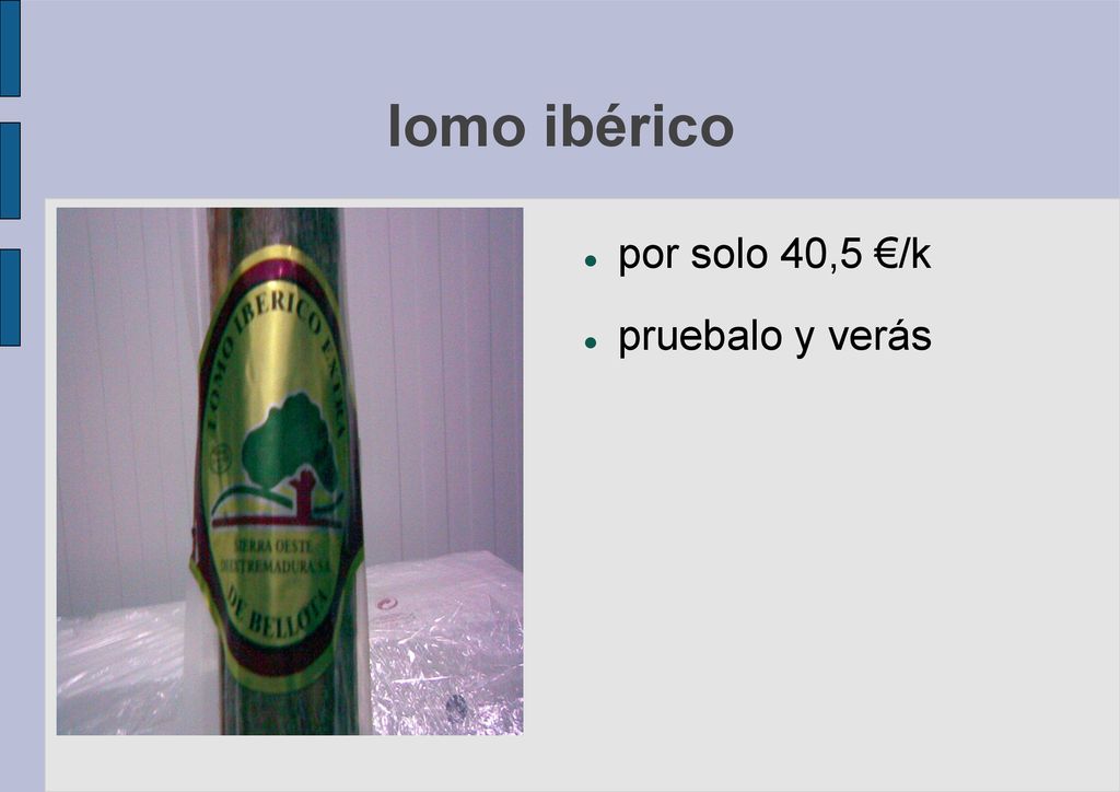 lomo ibérico por solo 40,5 €/k pruebalo y verás