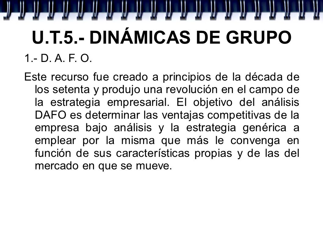 U.T.5.- DINÁMICAS DE GRUPO 1.- D. A. F. O.