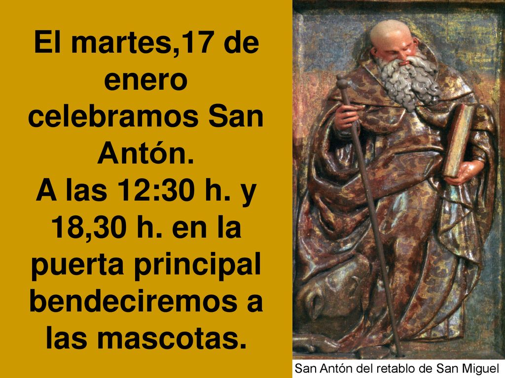 El martes,17 de enero celebramos San Antón. A las 12:30 h. y 18,30 h