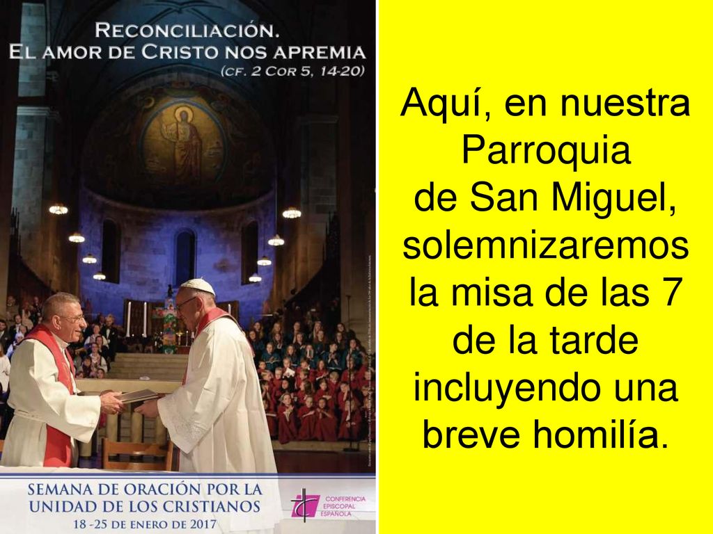 Aquí, en nuestra Parroquia de San Miguel, solemnizaremos la misa de las 7 de la tarde incluyendo una breve homilía.