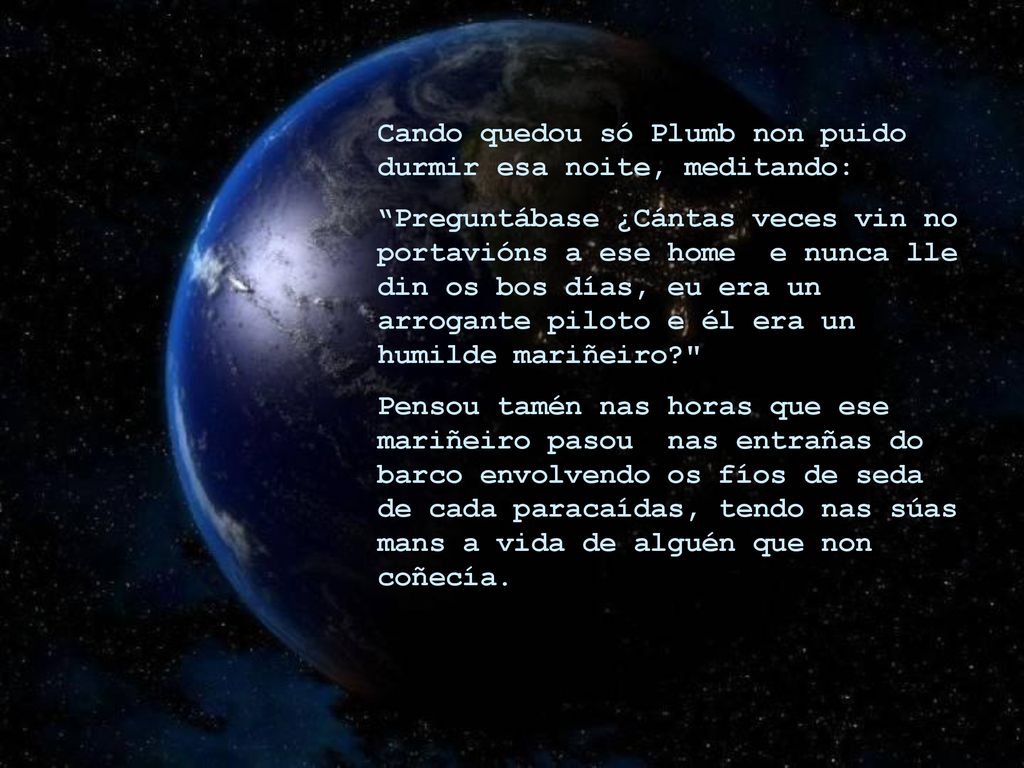 Cando quedou só Plumb non puido durmir esa noite, meditando: