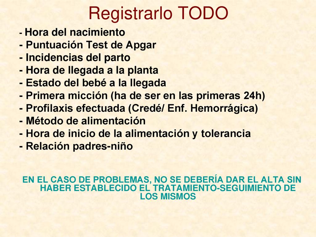 Registrarlo TODO - Puntuación Test de Apgar - Incidencias del parto