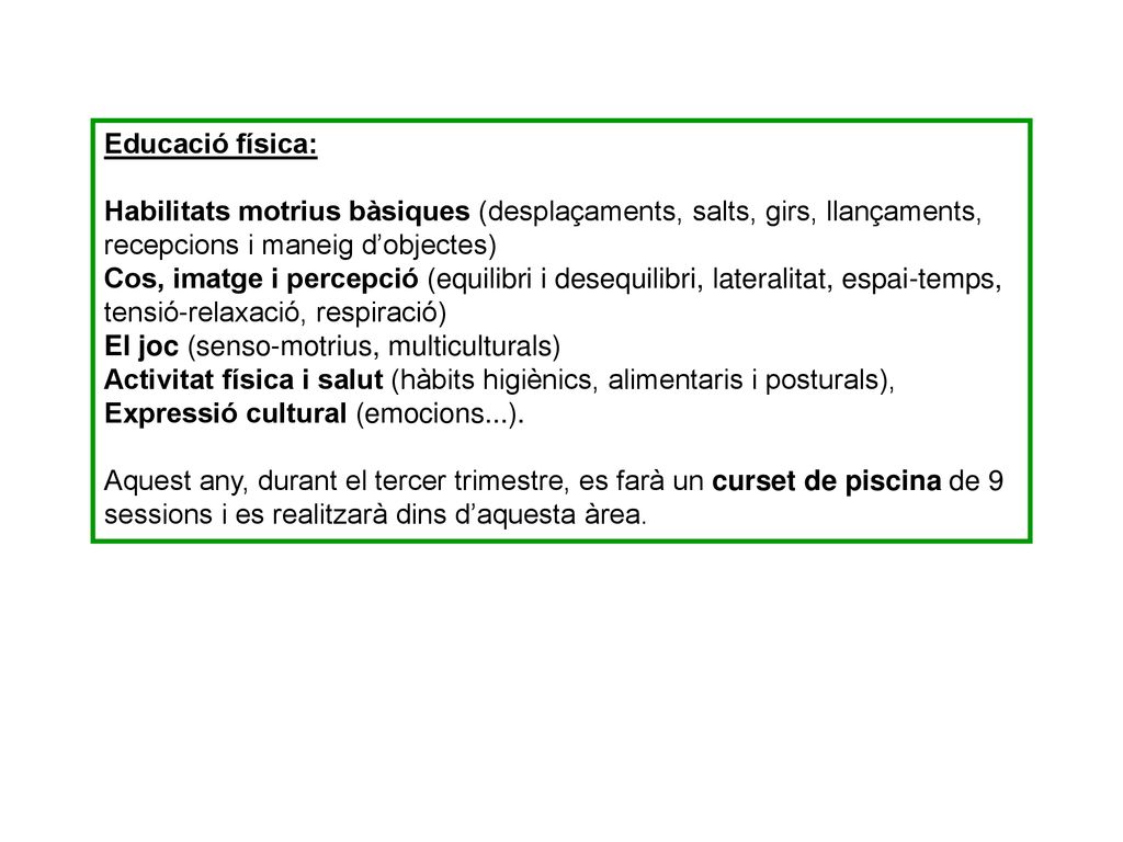 Educació física: Habilitats motrius bàsiques (desplaçaments, salts, girs, llançaments, recepcions i maneig d’objectes)
