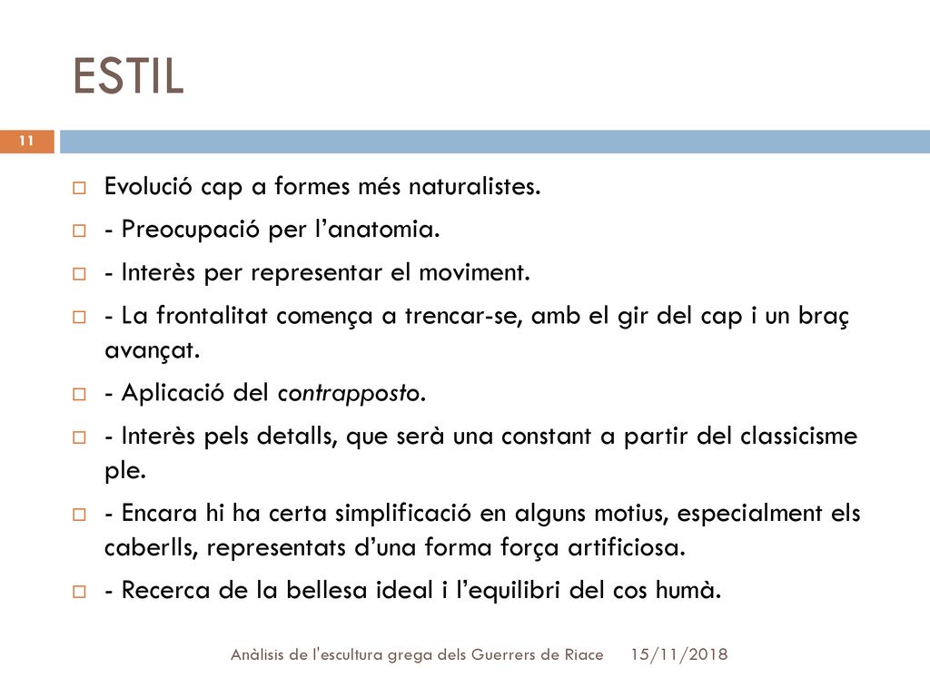 ESTIL Evolució cap a formes més naturalistes.