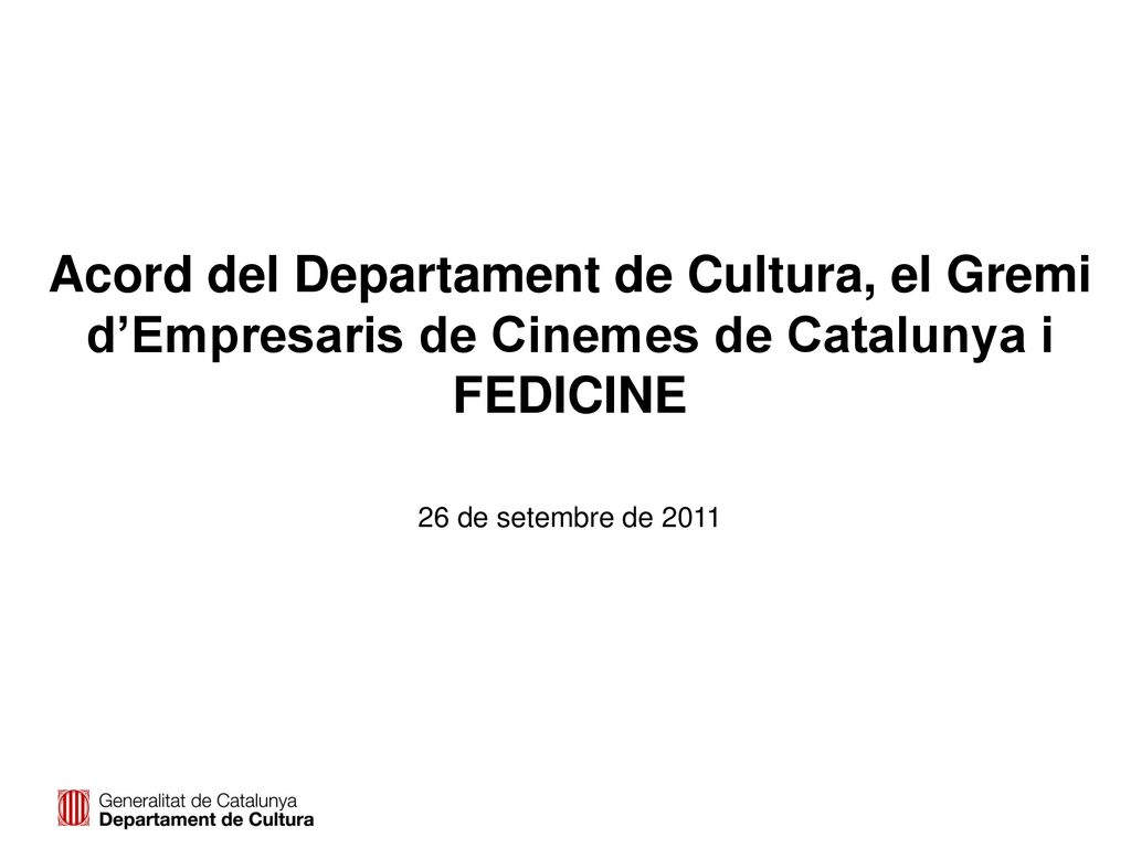 Acord del Departament de Cultura, el Gremi d’Empresaris de Cinemes de Catalunya i FEDICINE 26 de setembre de 2011
