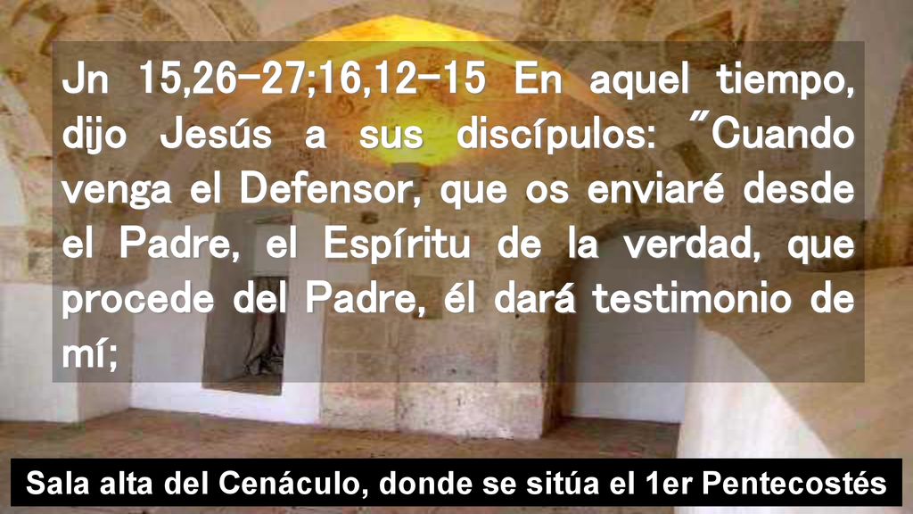 Sala alta del Cenáculo, donde se sitúa el 1er Pentecostés