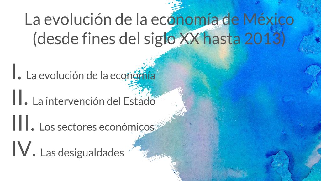 I. La evolución de la economía II. La intervención del Estado