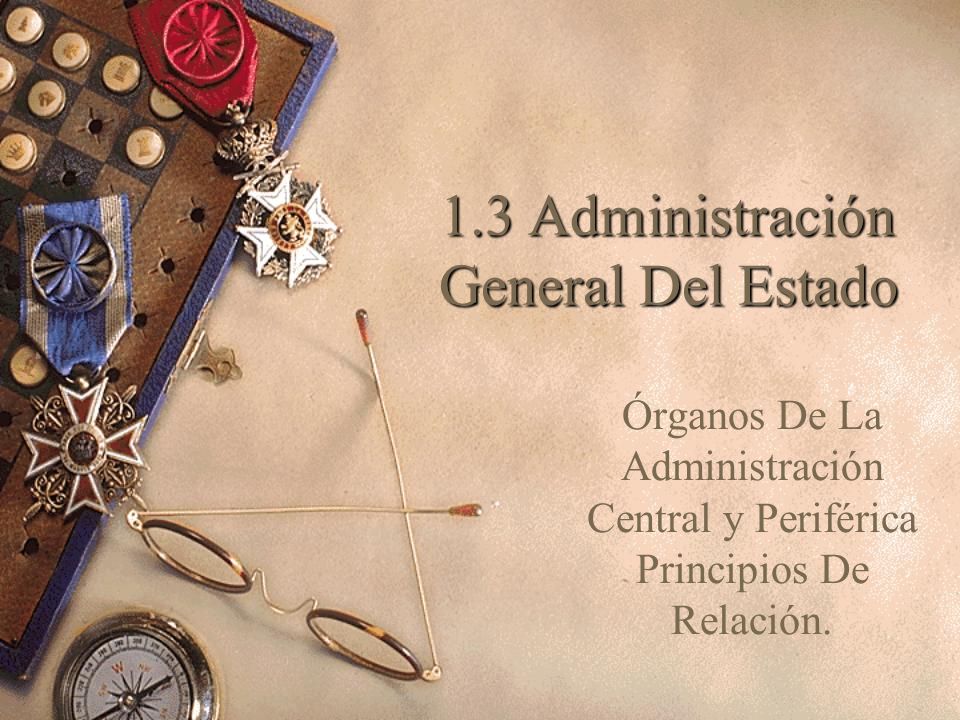1.3 Administración General Del Estado