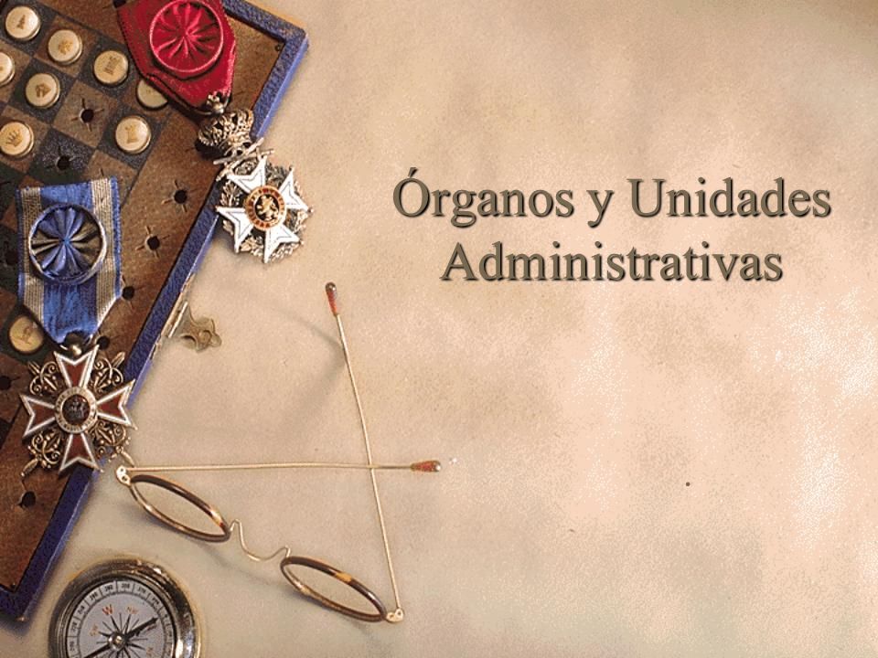 Órganos y Unidades Administrativas