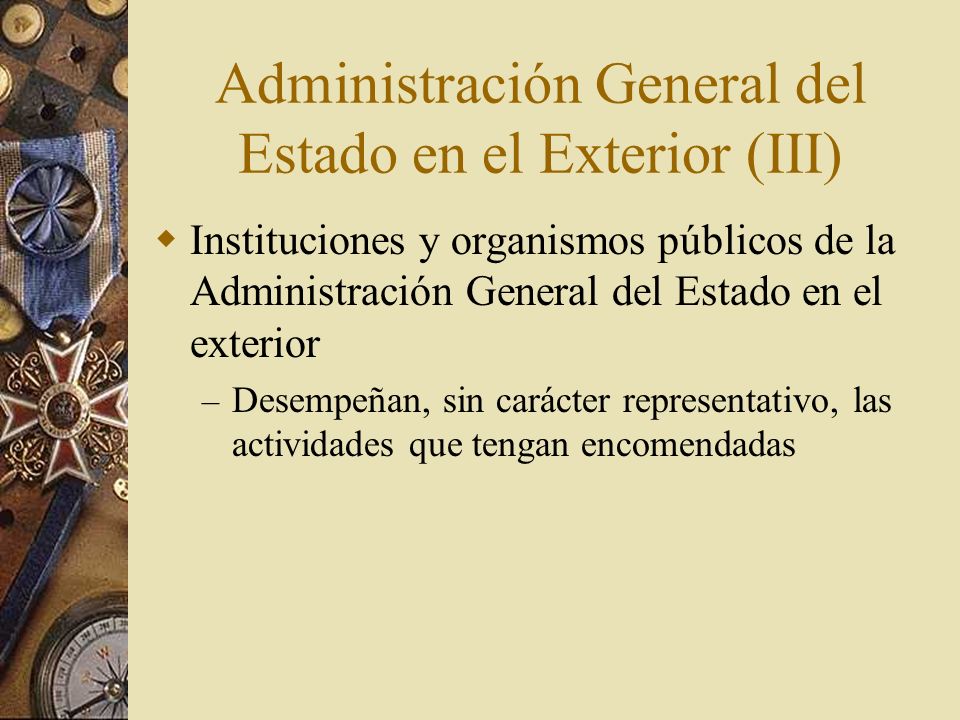 Administración General del Estado en el Exterior (III)