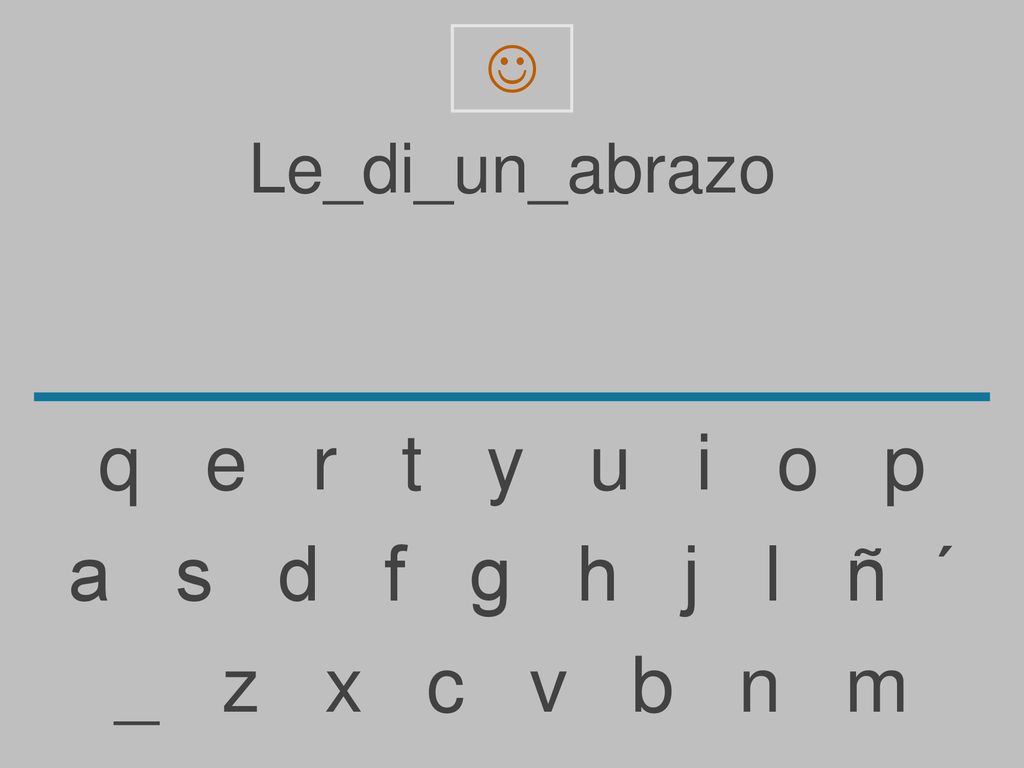 q e r t y u i o p a s d f g h j l ñ ´ _ z x c v b n m Le_di_un_abrazo