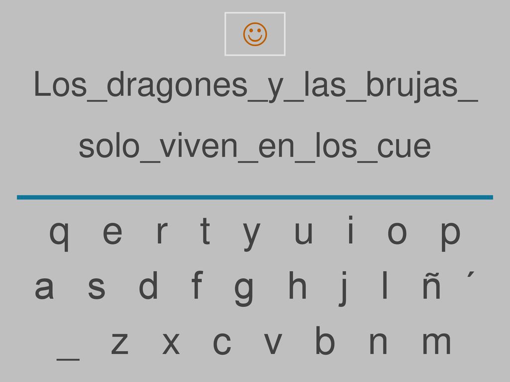 q e r t y u i o p a s d f g h j l ñ ´ _ z x c v b n m