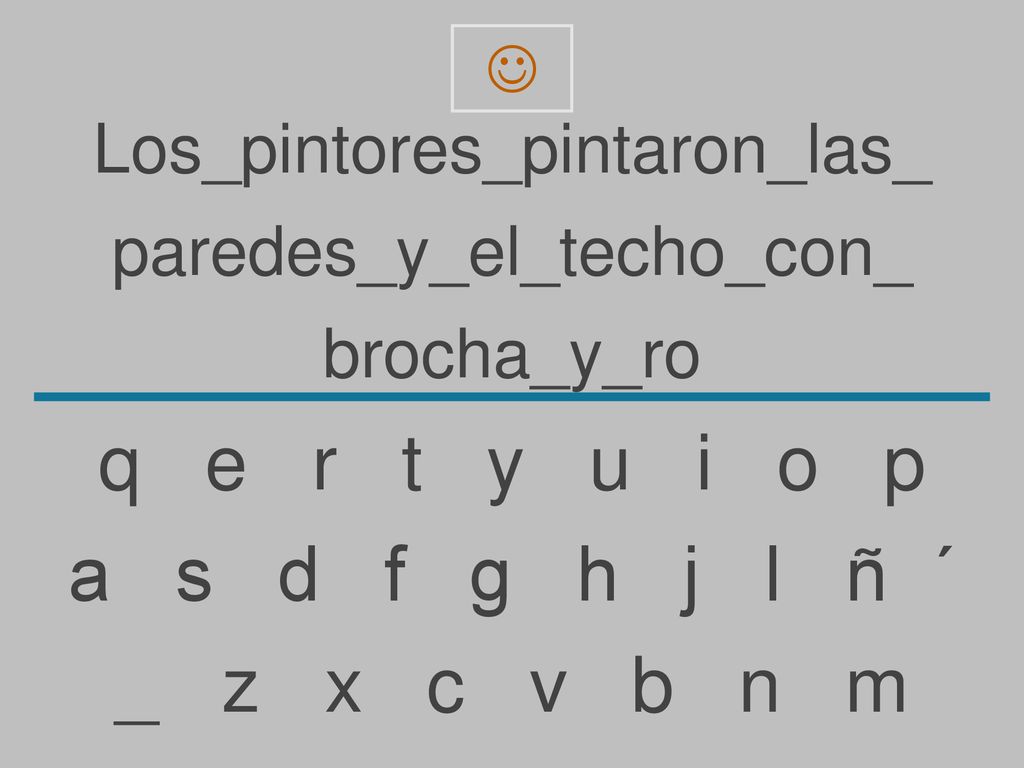 q e r t y u i o p a s d f g h j l ñ ´ _ z x c v b n m
