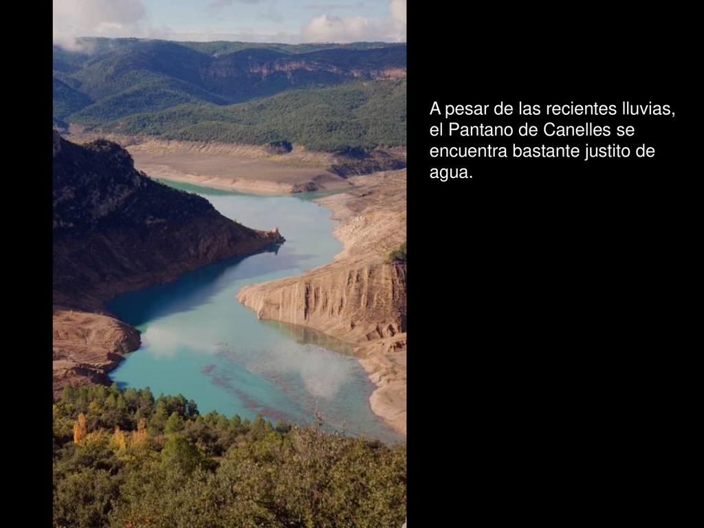 A pesar de las recientes lluvias, el Pantano de Canelles se encuentra bastante justito de agua.