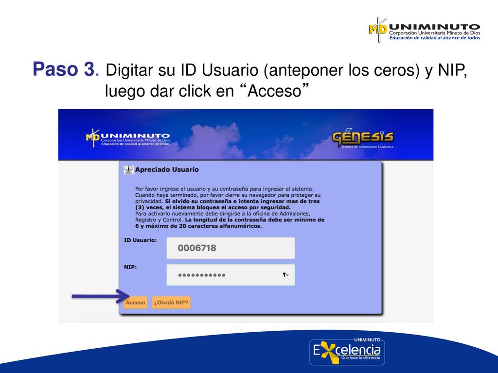 Paso 3. Digitar su ID Usuario (anteponer los ceros) y NIP,