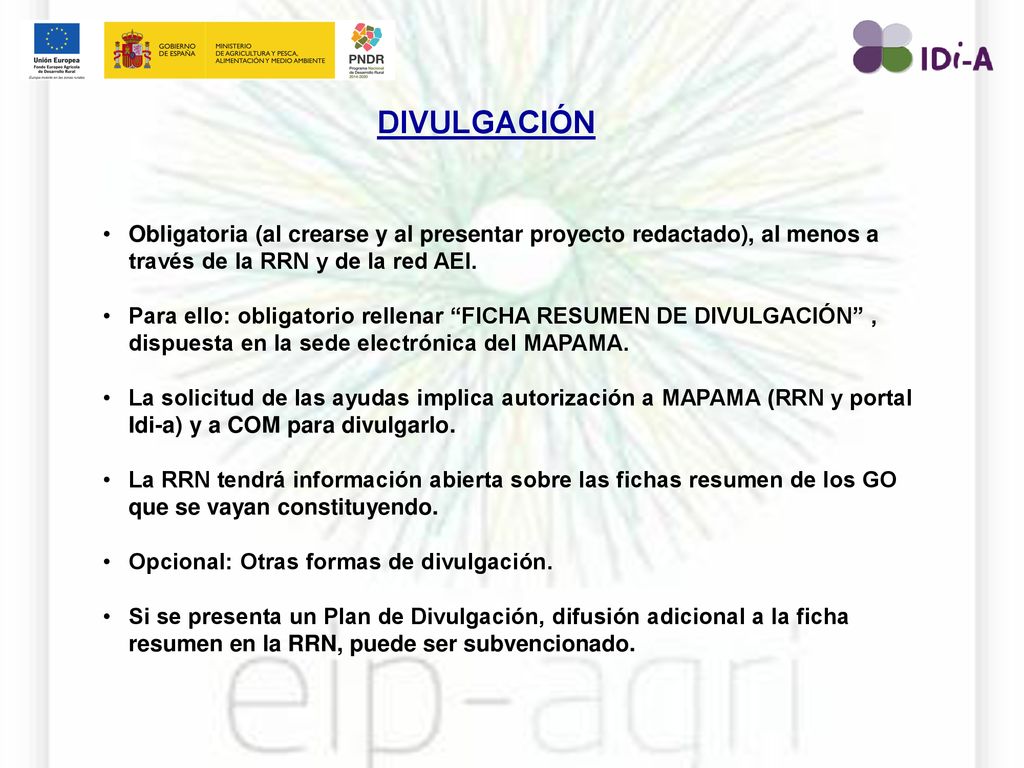 DIVULGACIÓN Obligatoria (al crearse y al presentar proyecto redactado), al menos a través de la RRN y de la red AEI.