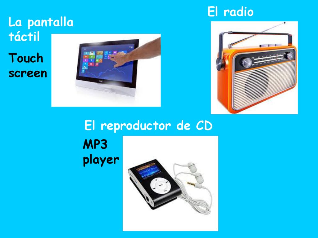 El radio La pantalla táctil Touch screen El reproductor de CD MP3 player