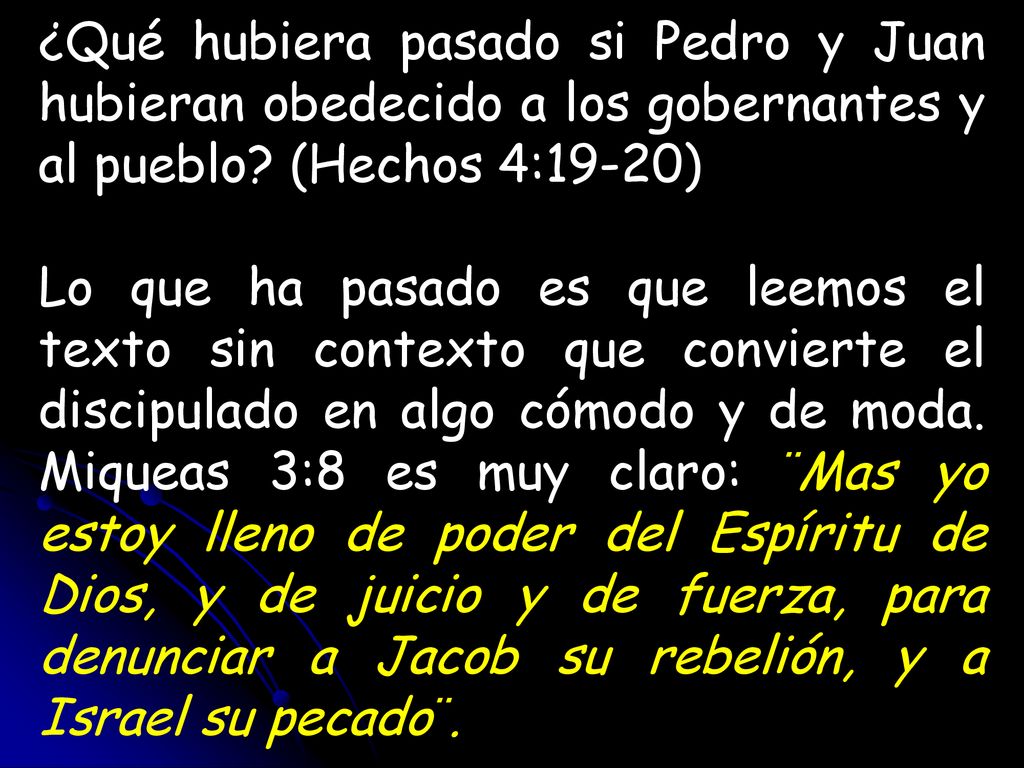 ¿Qué hubiera pasado si Pedro y Juan hubieran obedecido a los gobernantes y al pueblo (Hechos 4:19-20)
