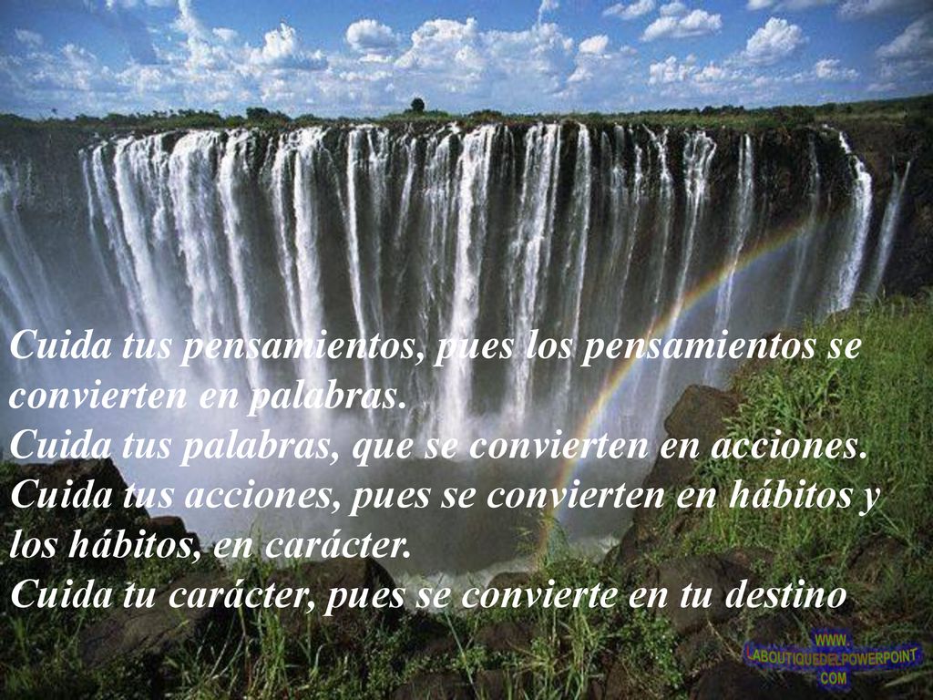 Cuida tus pensamientos, pues los pensamientos se convierten en palabras.