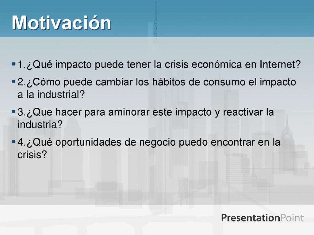 Motivación 1.¿Qué impacto puede tener la crisis económica en Internet