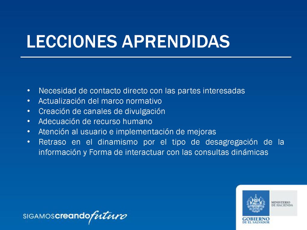 LECCIONES APRENDIDAS Necesidad de contacto directo con las partes interesadas. Actualización del marco normativo.