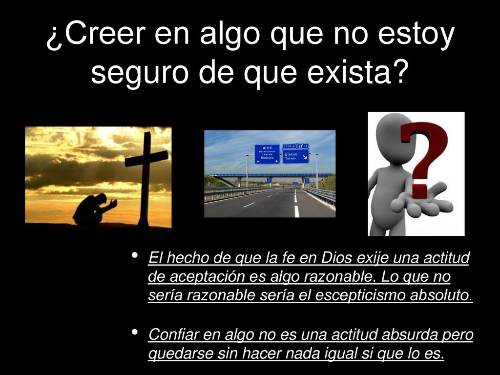 ¿Creer en algo que no estoy seguro de que exista
