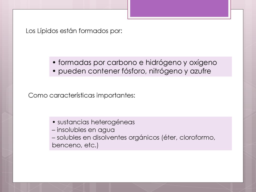 • formadas por carbono e hidrógeno y oxígeno