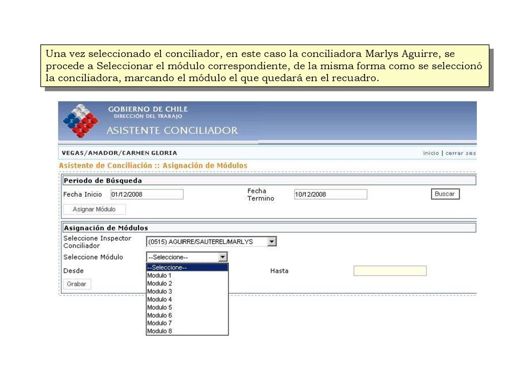 Una vez seleccionado el conciliador, en este caso la conciliadora Marlys Aguirre, se procede a Seleccionar el módulo correspondiente, de la misma forma como se seleccionó la conciliadora, marcando el módulo el que quedará en el recuadro.