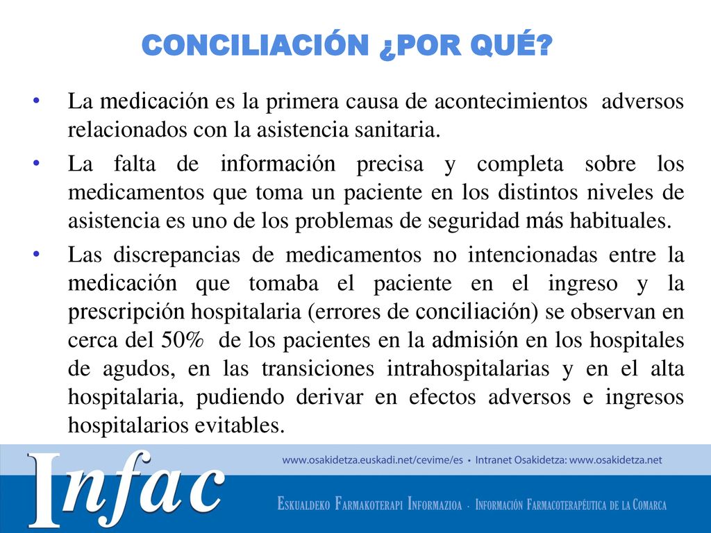 CONCILIACIÓN ¿POR QUÉ La medicación es la primera causa de acontecimientos adversos relacionados con la asistencia sanitaria.