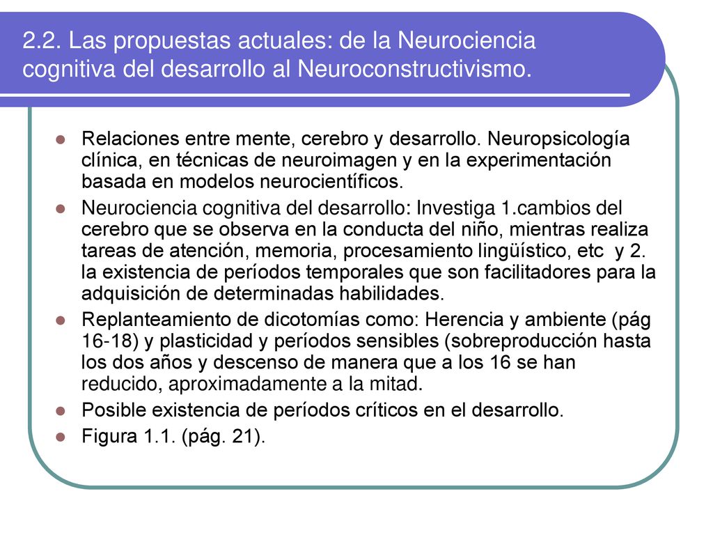 2.2. Las propuestas actuales: de la Neurociencia cognitiva del desarrollo al Neuroconstructivismo.