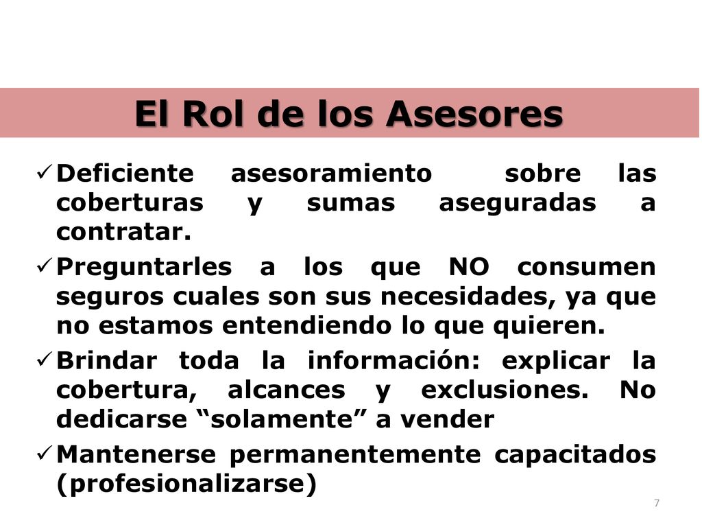 El Rol de los Asesores Deficiente asesoramiento sobre las coberturas y sumas aseguradas a contratar.