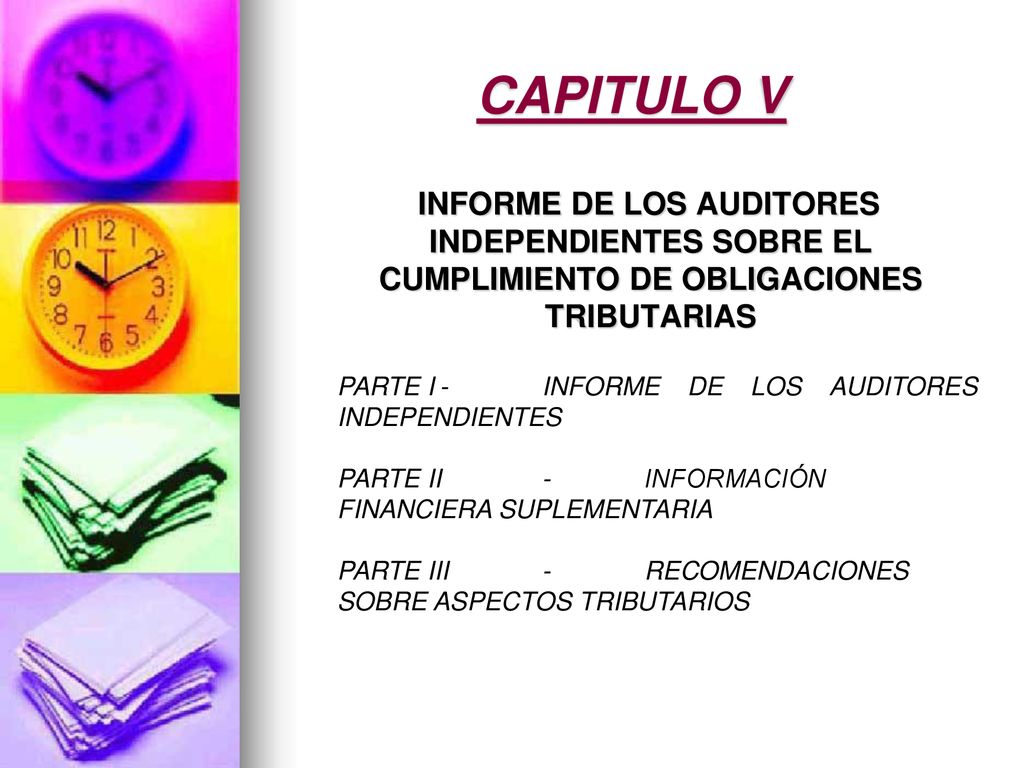 CAPITULO V INFORME DE LOS AUDITORES INDEPENDIENTES SOBRE EL CUMPLIMIENTO DE OBLIGACIONES TRIBUTARIAS.