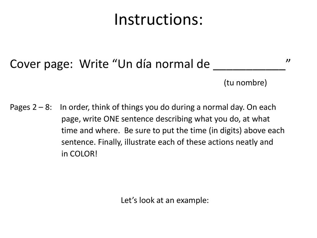 Instructions: Cover page: Write Un día normal de ___________