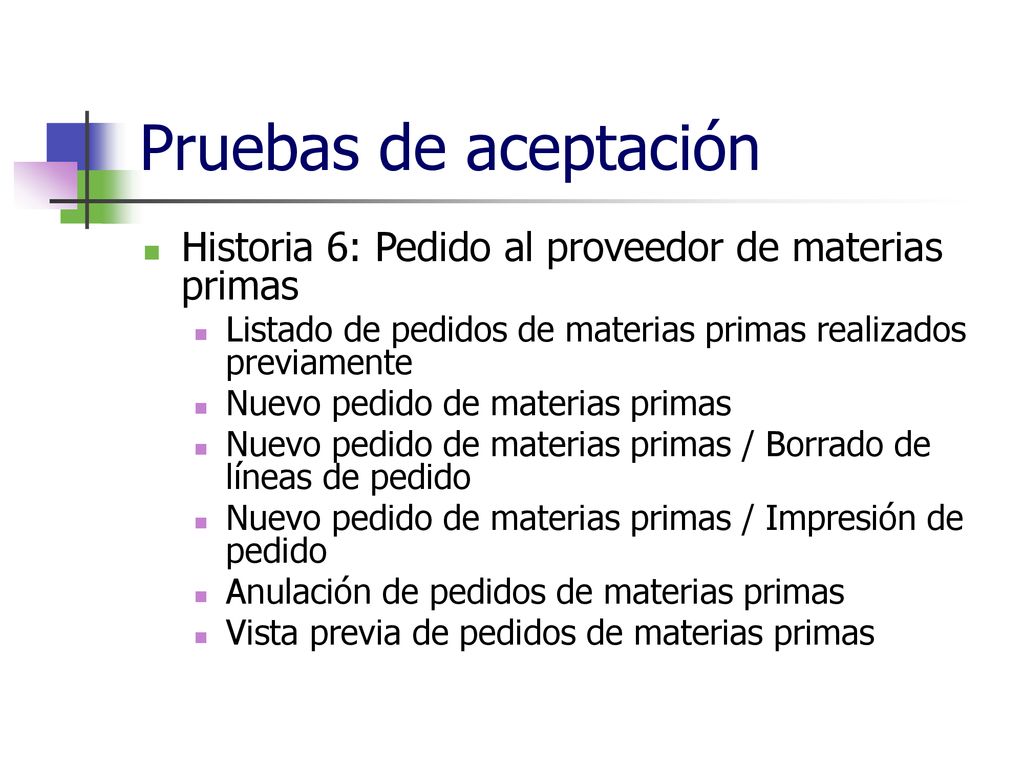 Pruebas de aceptación Historia 6: Pedido al proveedor de materias primas. Listado de pedidos de materias primas realizados previamente.