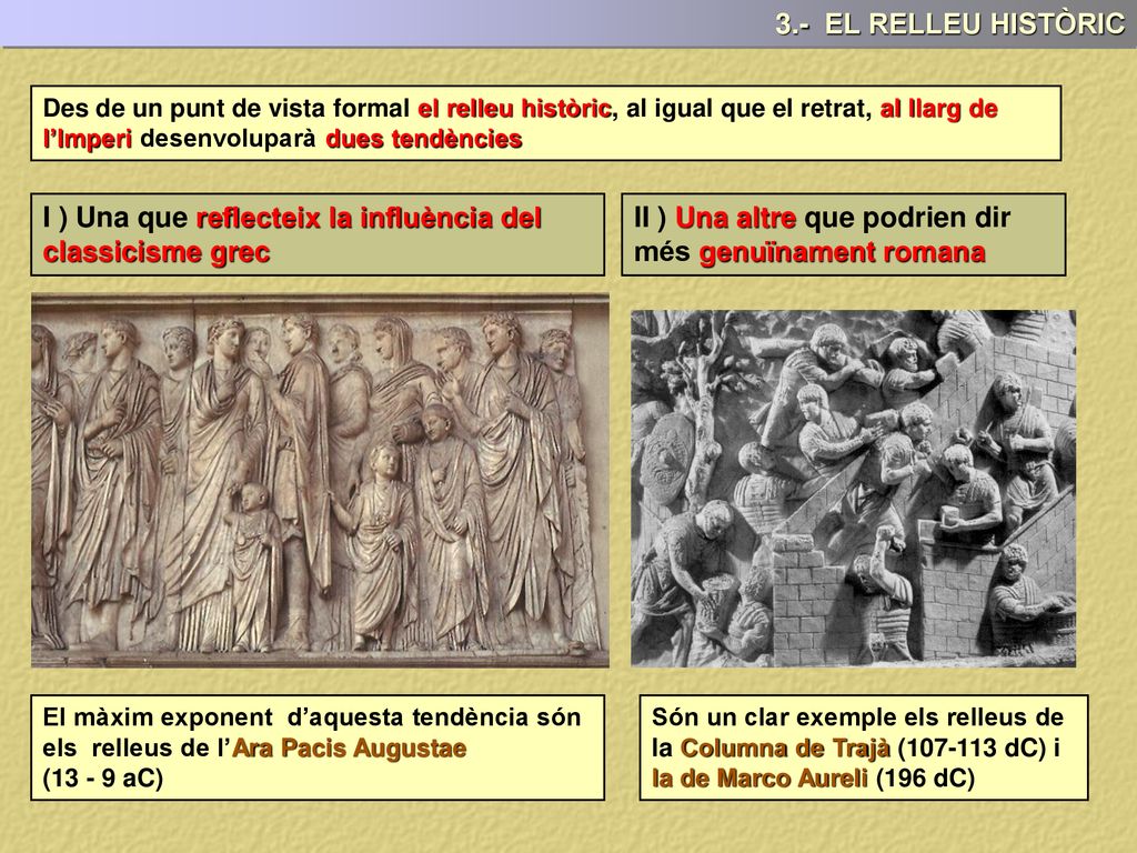 I ) Una que reflecteix la influència del classicisme grec