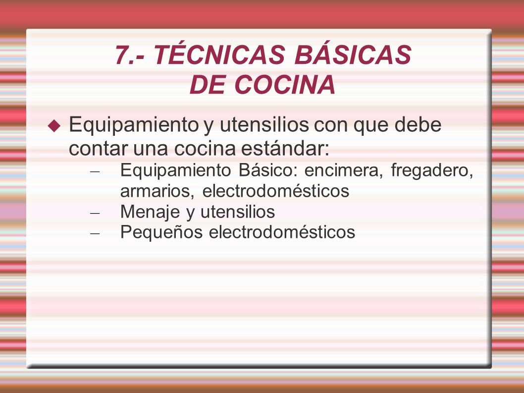 7.- TÉCNICAS BÁSICAS DE COCINA