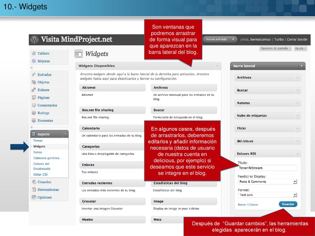 10.- Widgets Son ventanas que podremos arrastrar de forma visual para que aparezcan en la barra lateral del blog.