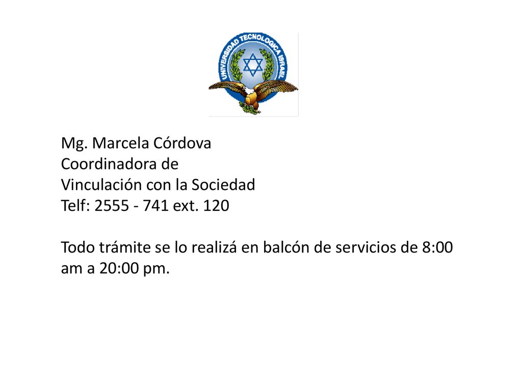 Mg. Marcela Córdova Coordinadora de Vinculación con la Sociedad Telf: ext.
