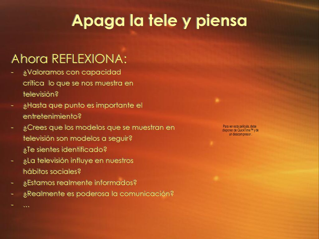 Apaga la tele y piensa Ahora REFLEXIONA: ¿Valoramos con capacidad