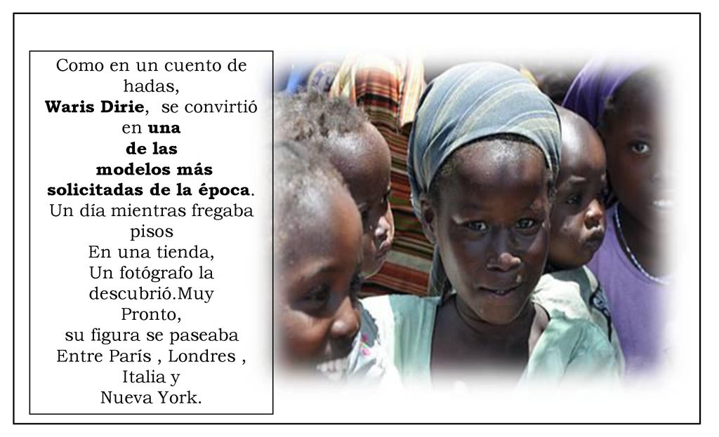Como en un cuento de hadas, Waris Dirie, se convirtió en una de las