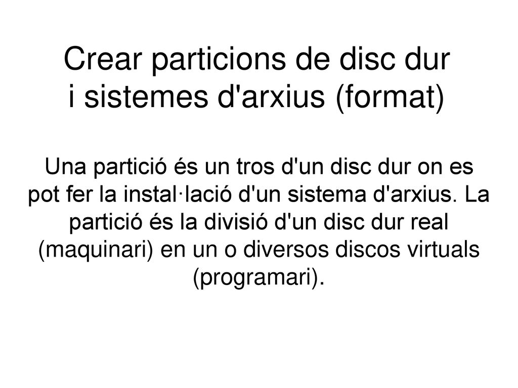 Crear particions de disc dur i sistemes d arxius (format)