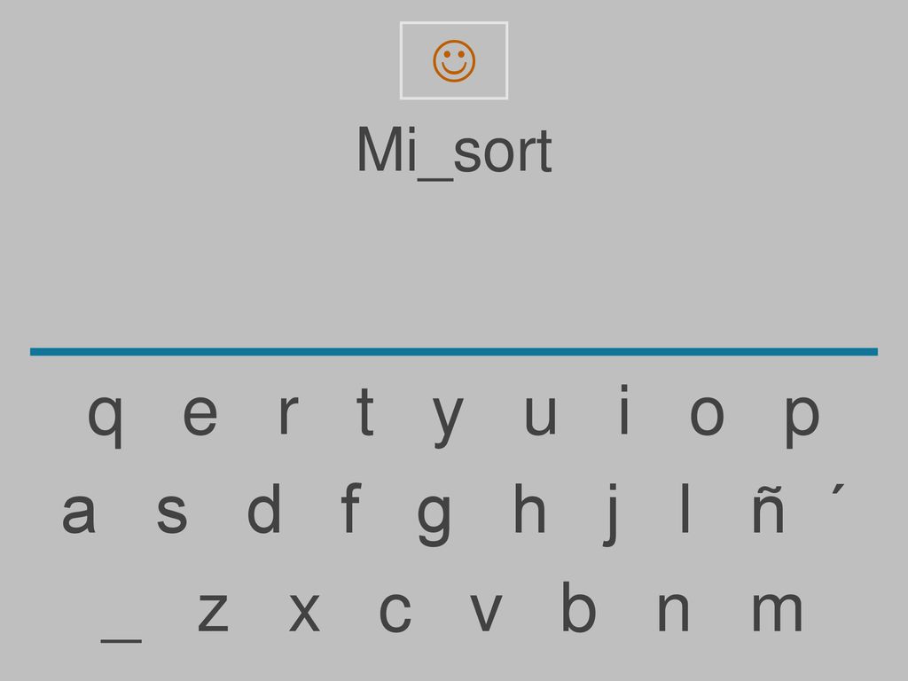  Mi_sort. q e r t y u i o p.