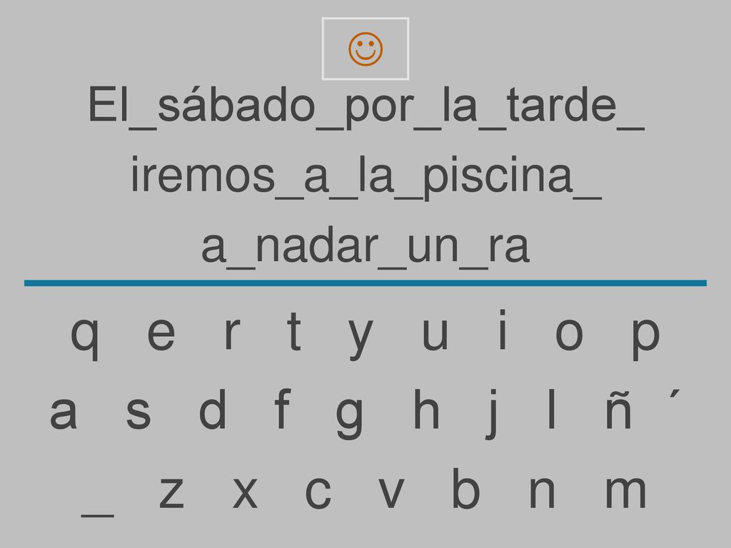 q e r t y u i o p a s d f g h j l ñ ´ _ z x c v b n m