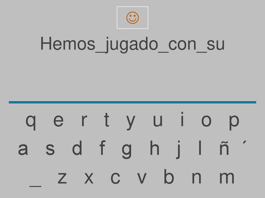 q e r t y u i o p a s d f g h j l ñ ´ _ z x c v b n m