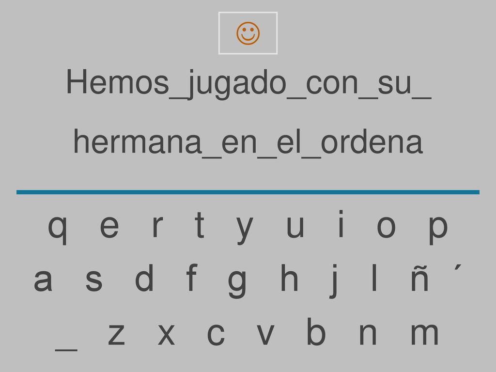 q e r t y u i o p a s d f g h j l ñ ´ _ z x c v b n m