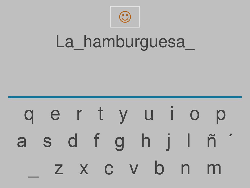q e r t y u i o p a s d f g h j l ñ ´ _ z x c v b n m La_hamburguesa_