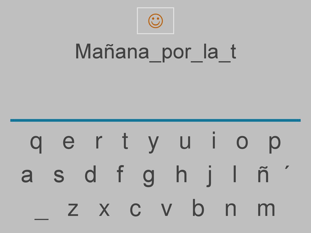 q e r t y u i o p a s d f g h j l ñ ´ _ z x c v b n m Mañana_por_la_t